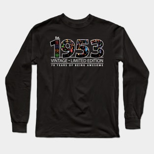 Happy 70th Est. 1953 Vintage Limited Edition 70 Years of Being Awesome Long Sleeve T-Shirt